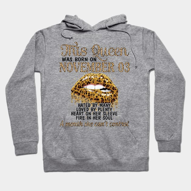 This Queen Was Born On November 03 Happy Birthday To Me You Grandma Mother Aunt Sister Wife Daughter Hoodie by DainaMotteut